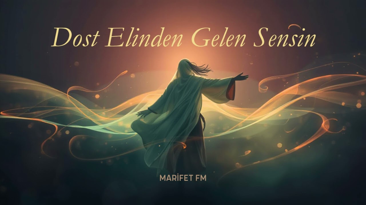 Dost Elinden Gelen Sensin | Marifet FM İlahileri