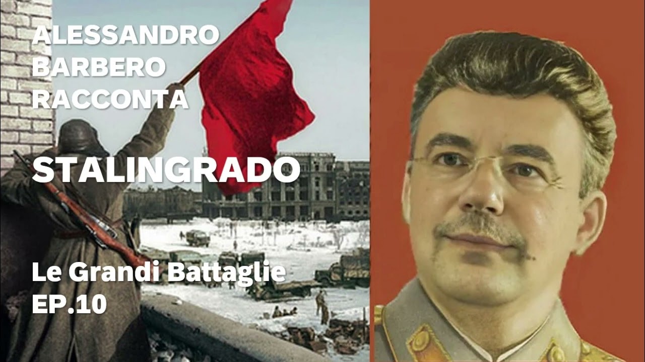 Le Grandi Battaglie: Stalingrado - Alessandro Barbero EP. 10
