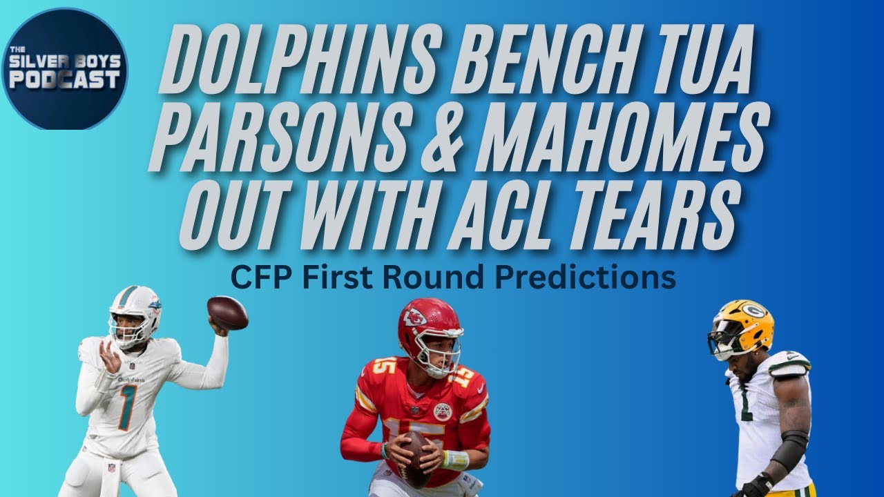 Dolphins bench Tua | Parsons & Mahomes tear their ACL's | CFP First Round predictions