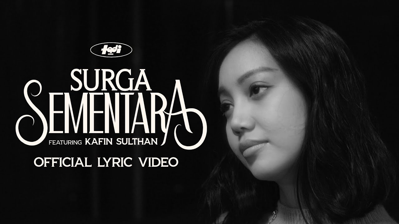 TADI featuring Kafin Sulthan - Surga Sementara (Official Lyric Video)