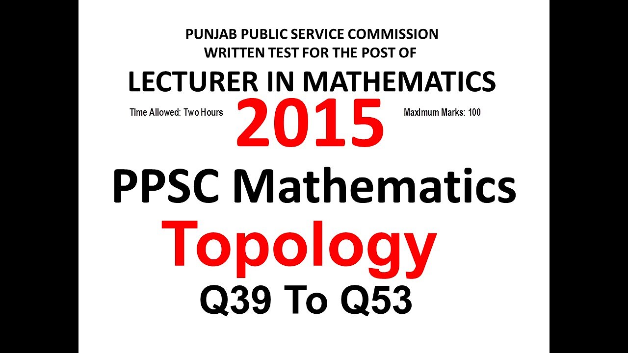 PPSC 2015 | Mathematics | Topology | Solved Paper |