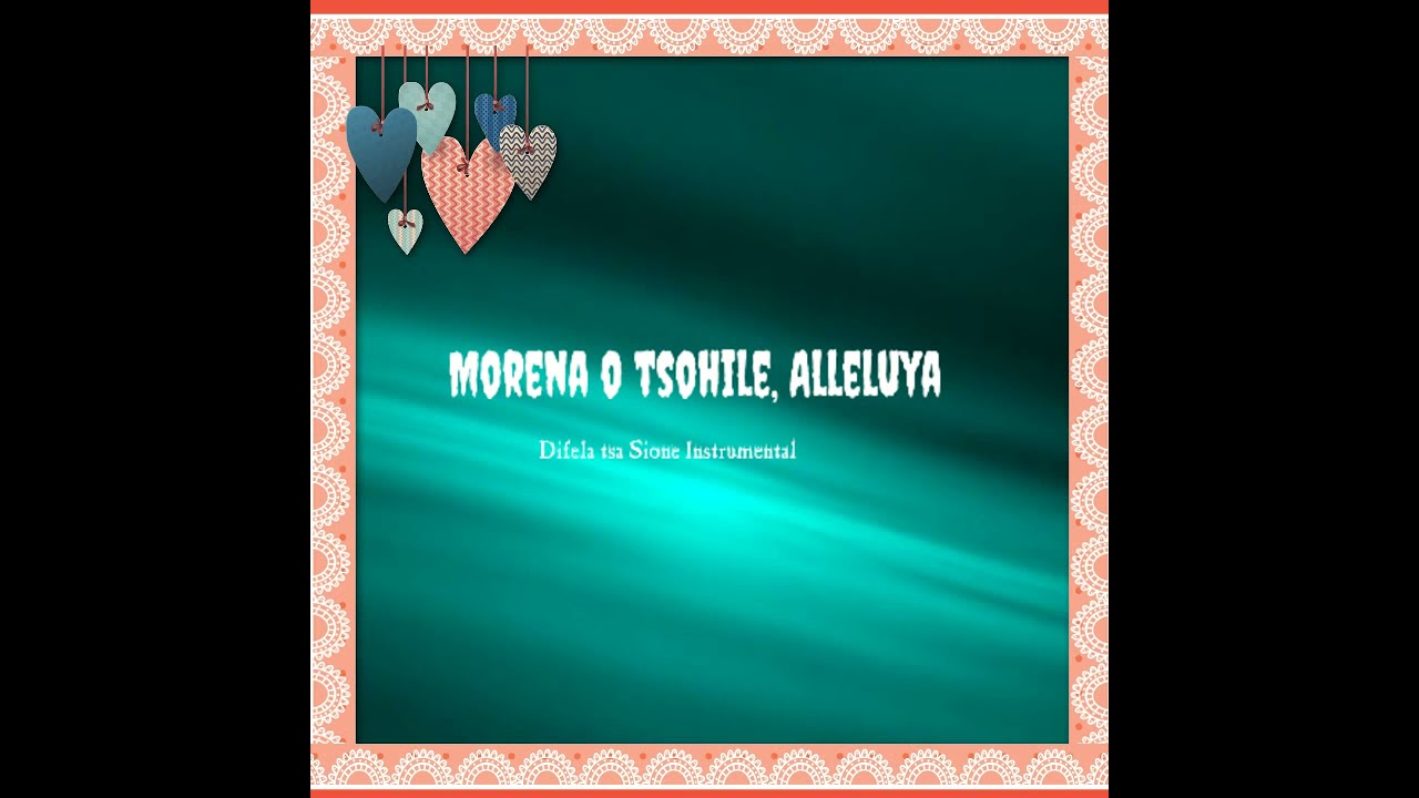 Morena O Tsohile Alleluya | Instrumental Difela Tsa Sione Hymn & Lyrics (Christ Is Risen Hallelujah)