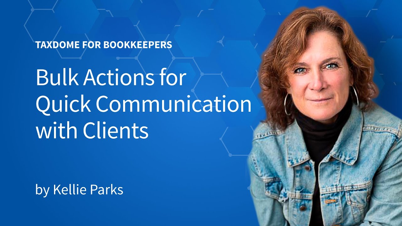 TaxDome for Bookkeepers: Bulk Actions for Quick Communication with Clients