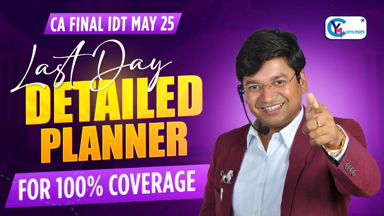 CA Final IDT Last Day Detailed Revision Plan || LDR Strategy | For May 2025 | CA. Yashvant Mangal ||