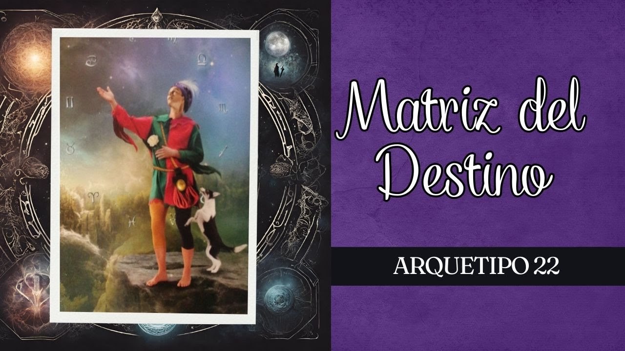 😎 ARCANO 22   EL LOCO en la Matriz del Destino