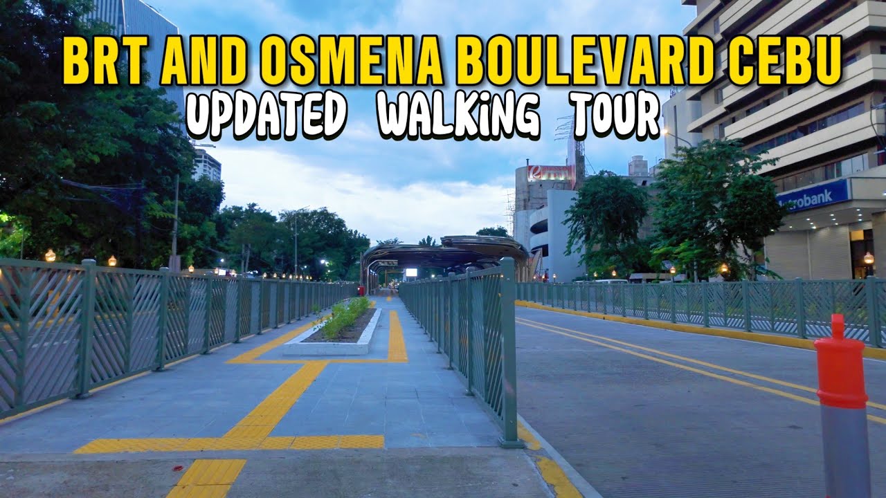 BRT AND OSMENA BOULEVARD CEBU CITY. UPDATED WALKING TOUR