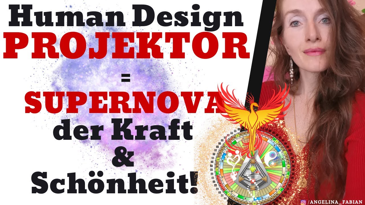 Human Design Projektoren = SUPERNOVA der Kraft & Schönheit - Eine Ode an Projektoren!