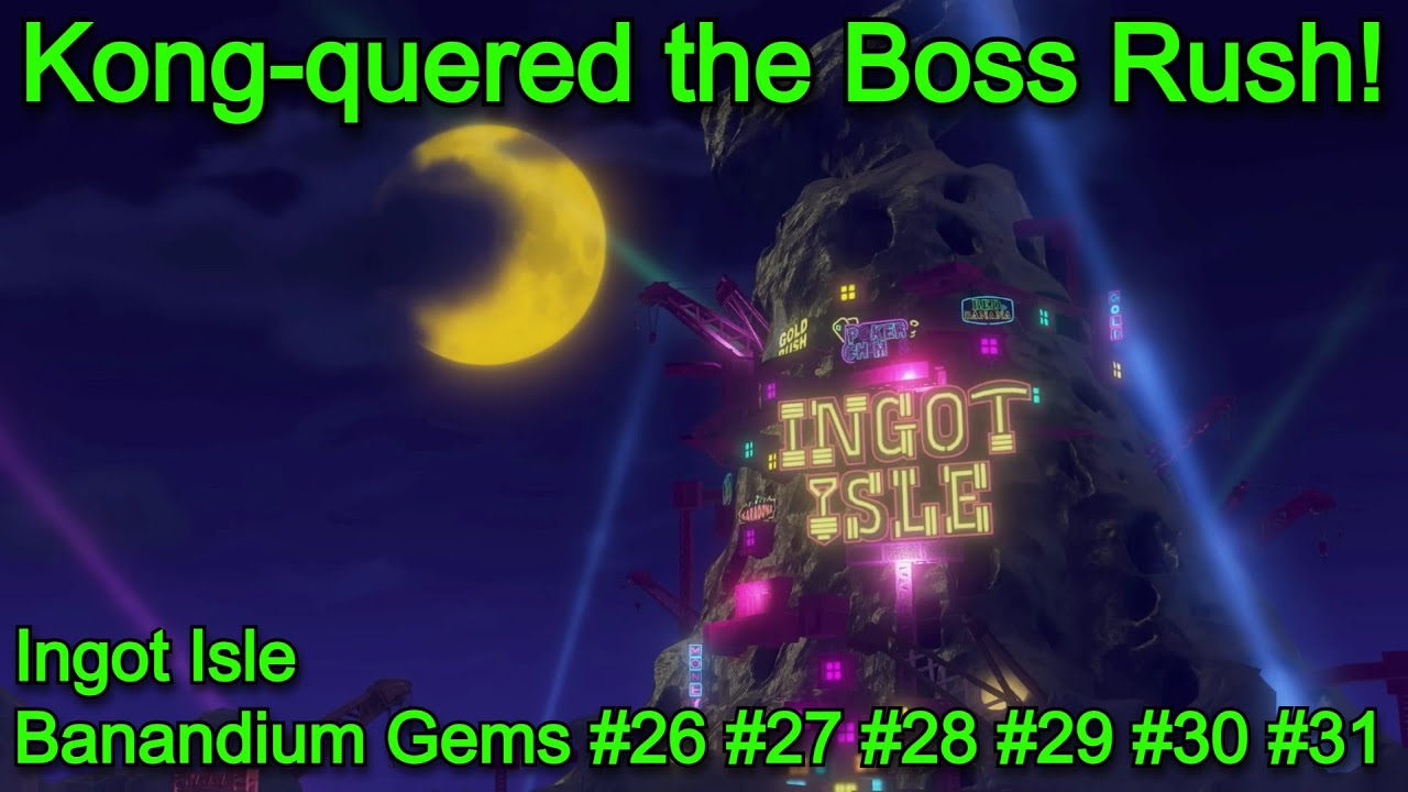 Donkey Kong Bananza - Ingot Isle Banandium Gems #26 #27 #28 #29 #30 #31 - Kong-quered the Boss Rush!