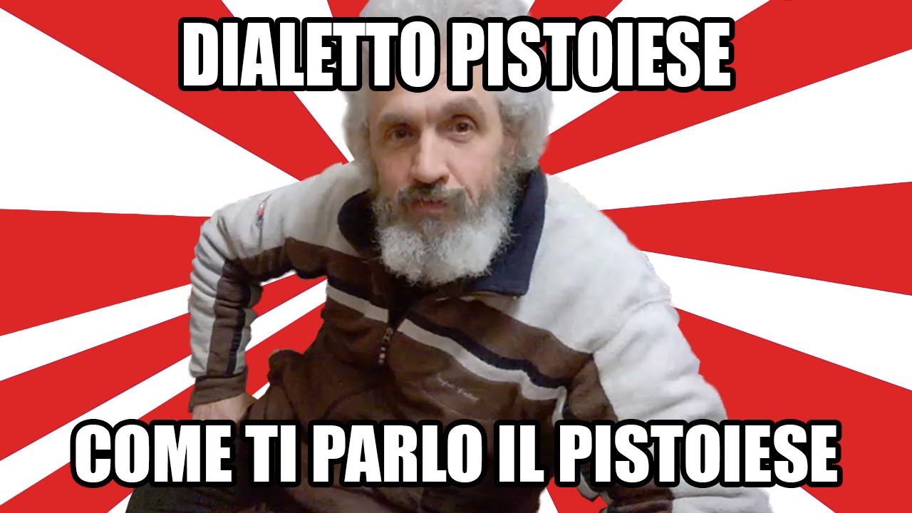 Dialetto pistoiese: parlare un dialetto toscano.