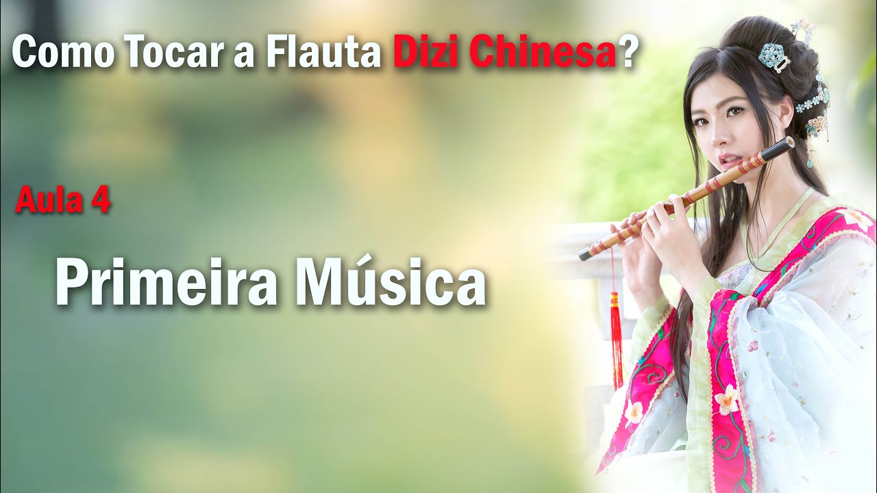 Como tocar Flauta Transversal Dizi Chinesa de Bambu - Primeira Musica - Aula 4