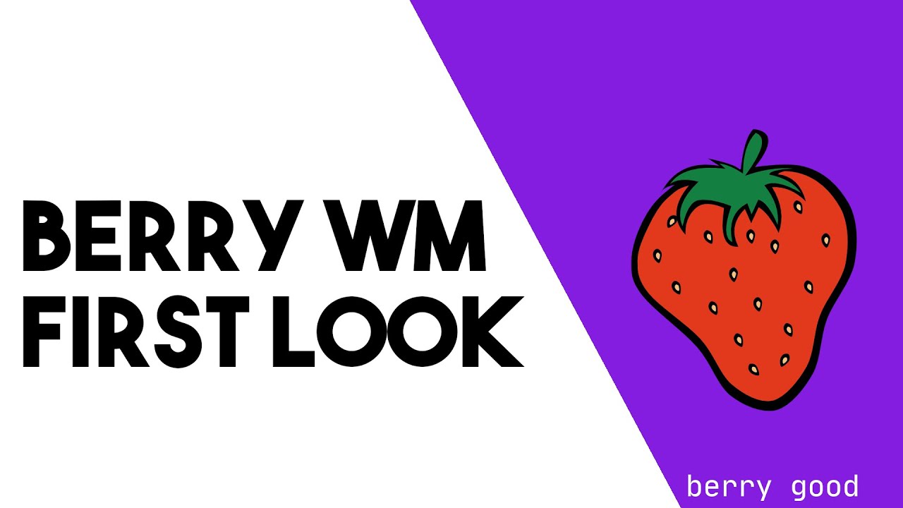 Berry Window Manager Install and First Look