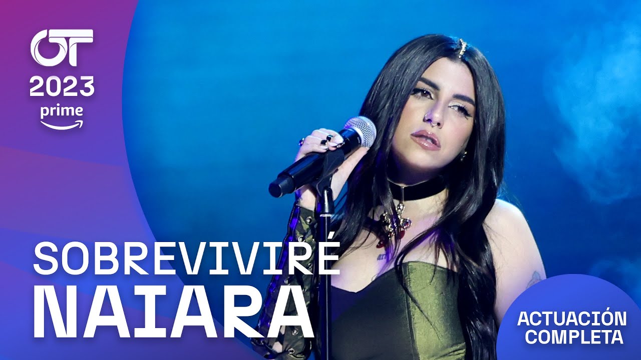 “SOBREVIVIRÉ” – NAIARA | GALA FINAL | #OT2023