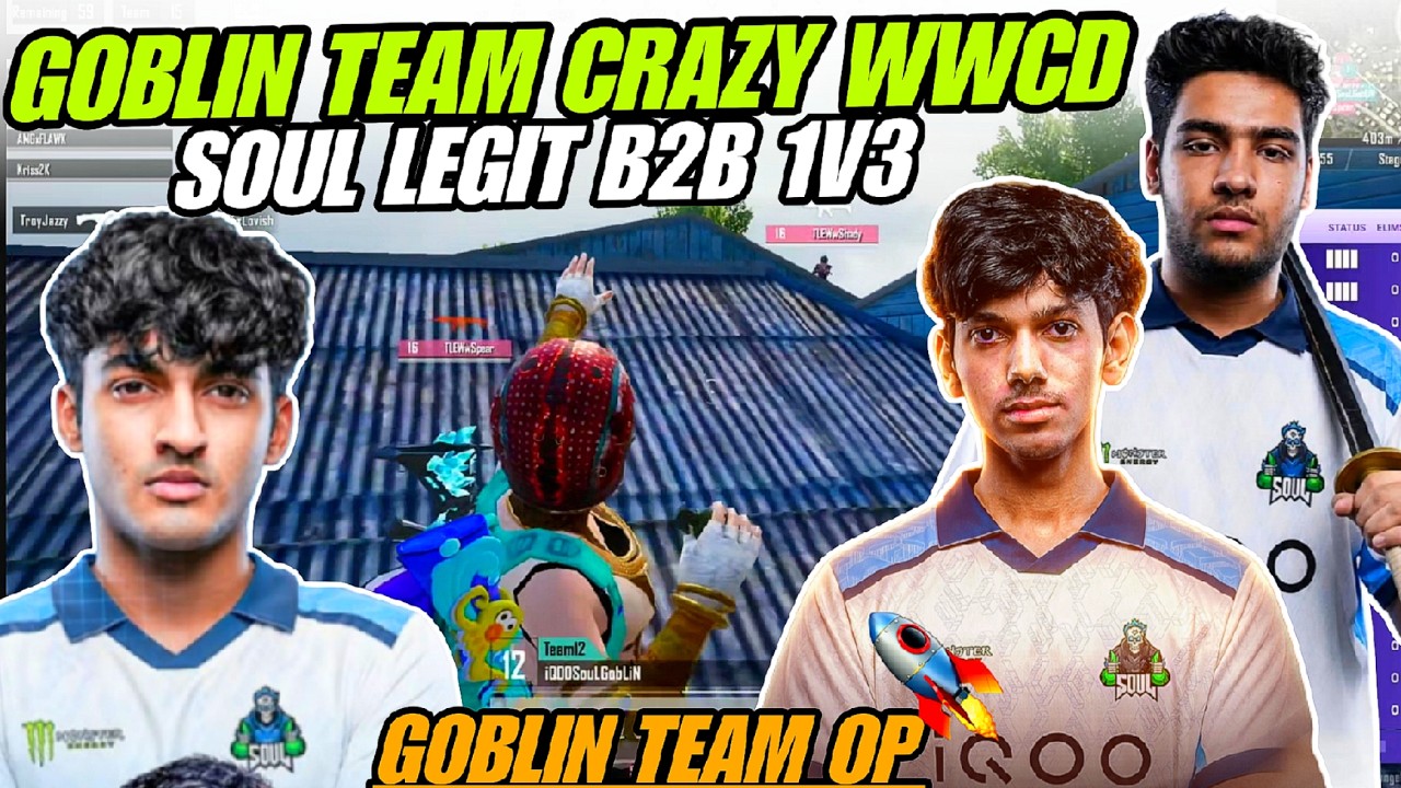 SOUL Goblin Team Perform Better Than SOUL 🔥 Crazy WWCD 🚀 Legit B2B 1v3 ✅ SOUL Scrims 🫡 S8UL EWC
