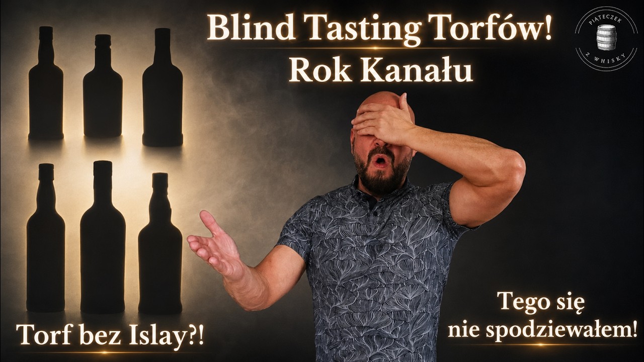 Blind Tasting 6 torfowych whisky – wyniki zaskoczyły nawet mnie!