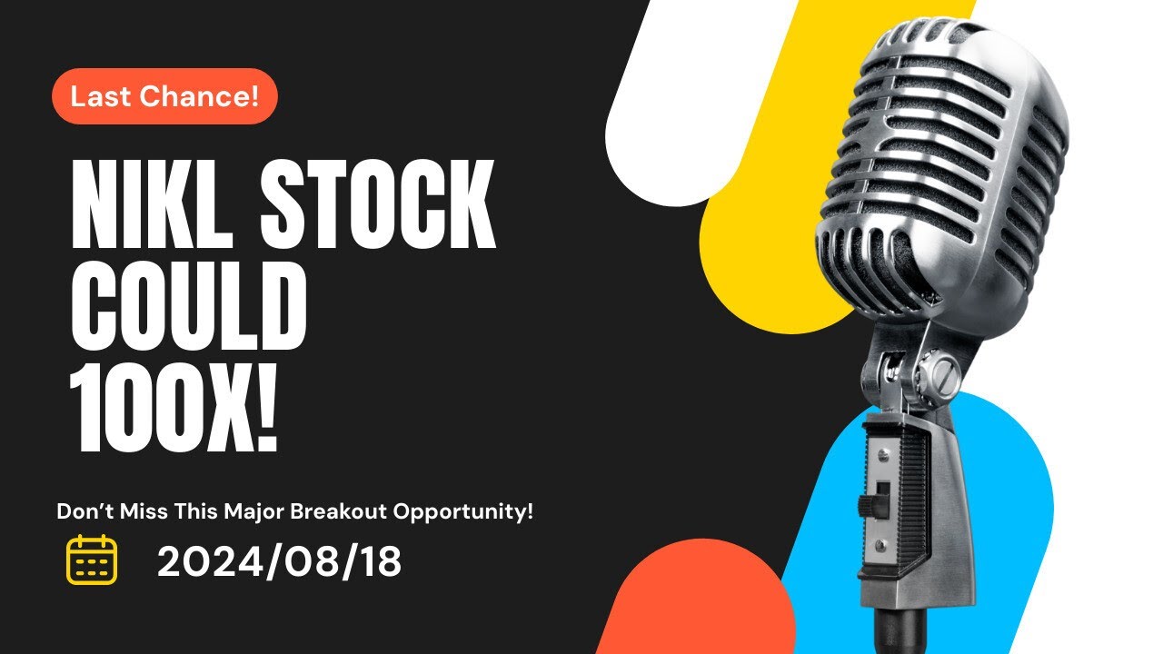 NIKL Stock: September 2024 Price Prediction - NIKL's Potential for Major Breakout! Don't Miss Out!'