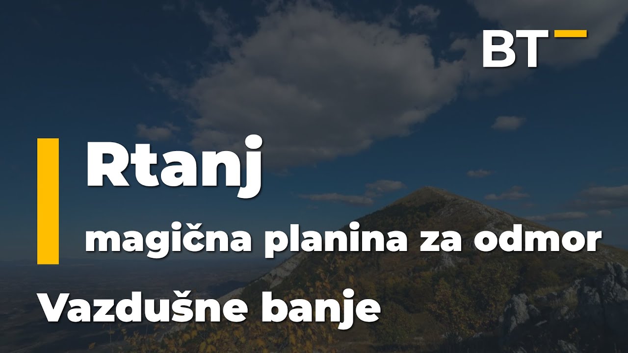 Rtanj, magična planina za odmor  VAZDU&Scaron;NE BANJE Balkan Trip TV