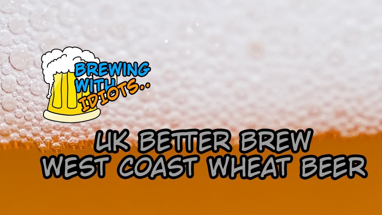 UK Better Brew: West Coast Wheat Beer