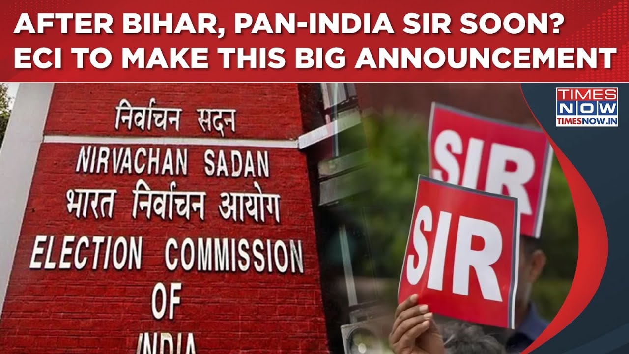 SIR Across India After Bihar? EC To Make Big Announcements, Dates, States Details To Be Revealed?