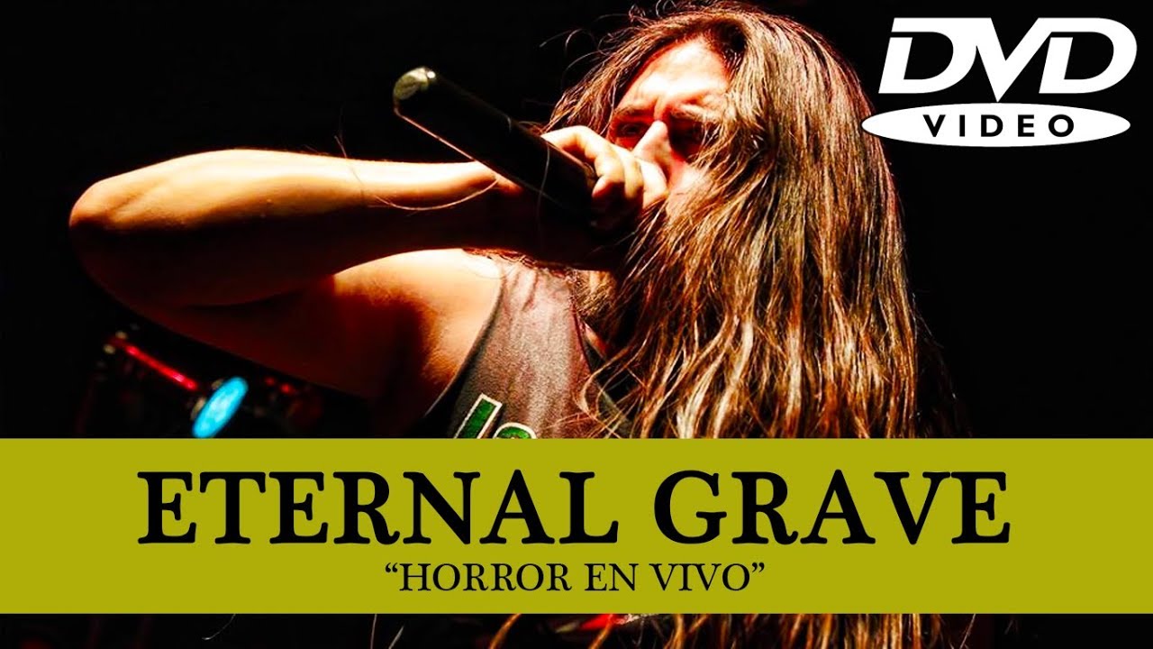 ETERNAL GRAVE - Horror En Vivo [DVD] Full Show