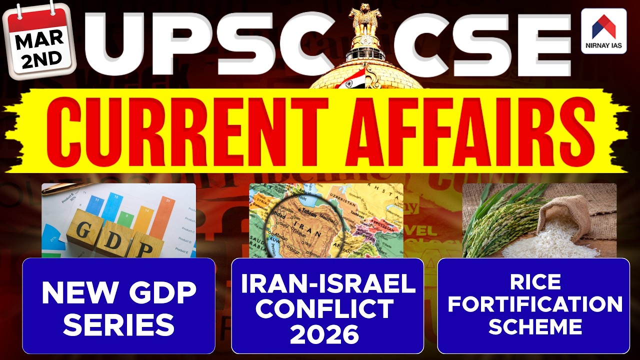 2nd March 2026 UPSC Current Affairs | New GDP Series, Iran-Israel Conflict 2026, Rice Scheme