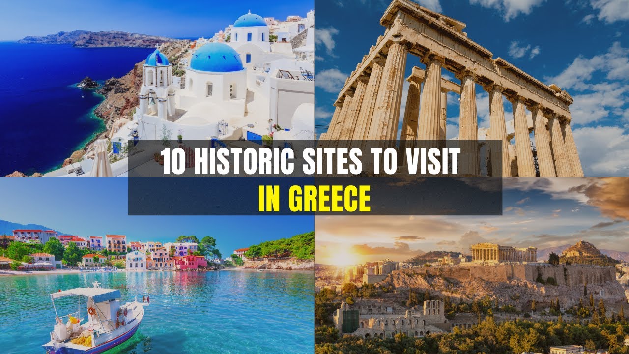 10 Historic Sites to Visit in Greece - Exploring Ancient Wonders
