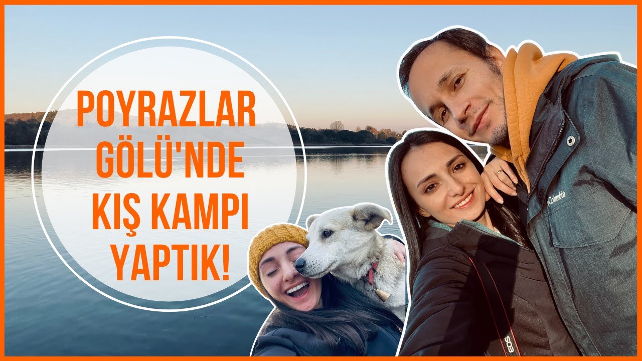 Poyrazlar Gölü’de Kış Kampı | Dikkat Etmeniz Gerekenler | Sürpriz Sonlu | Vlog