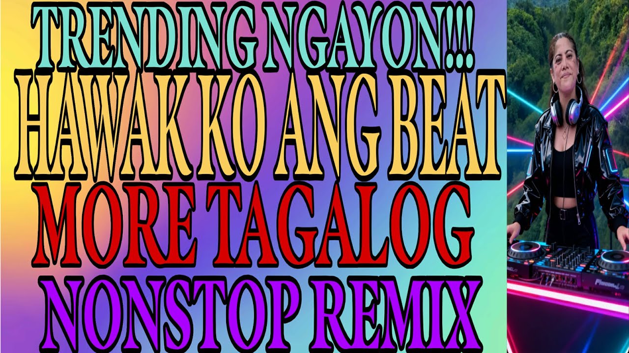 💫💥 [NEW] TRENDING NGAYON II HAWAK KO ANG BEAT II NONSTOP TAGALOG DISCO REMIX @bhelmarcosweblog956 