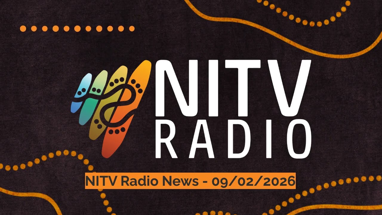 NITV Radio News - 09/02/2026 | SBS NITV Radio
