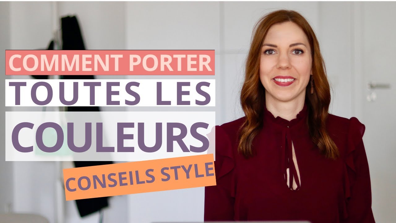 COMMENT PORTER TOUTES LES COULEURS (MÊME CELLES QUI NE NOUS VONT PAS) ? 🌈 ⎮ Conseils colorimétrie