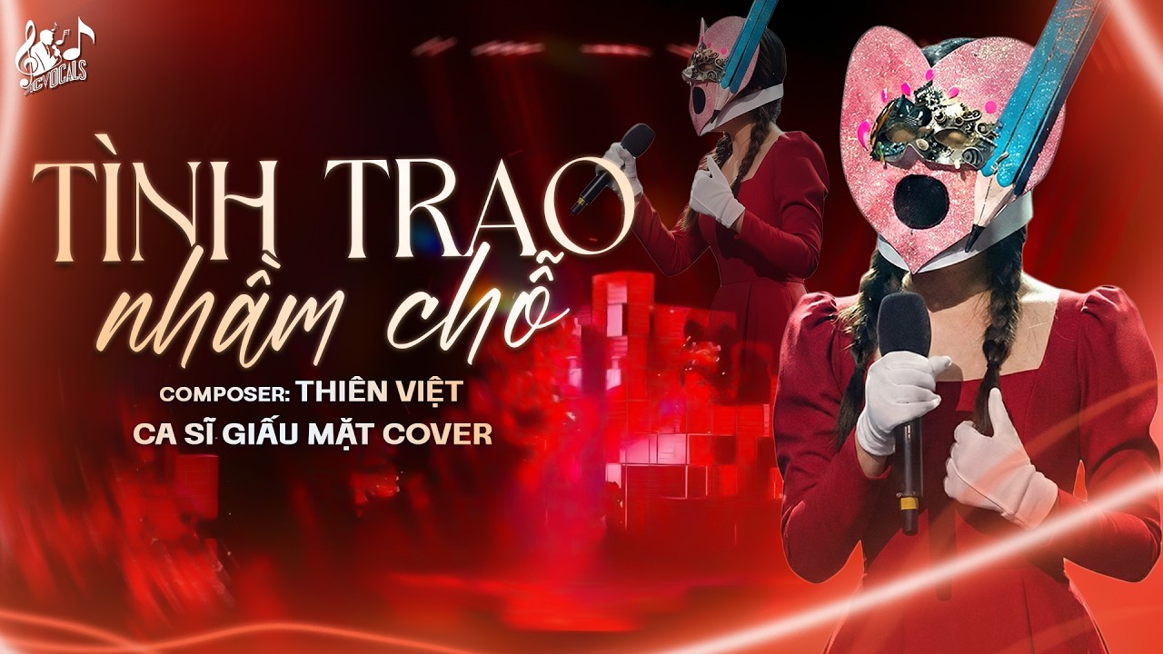 T&Igrave;NH TRAO NHẦM CHỖ - Ca Sĩ Giấu Mặt Cover | T&igrave;nh Trao Nhầm Chỗ Cả Một Đời Đau...