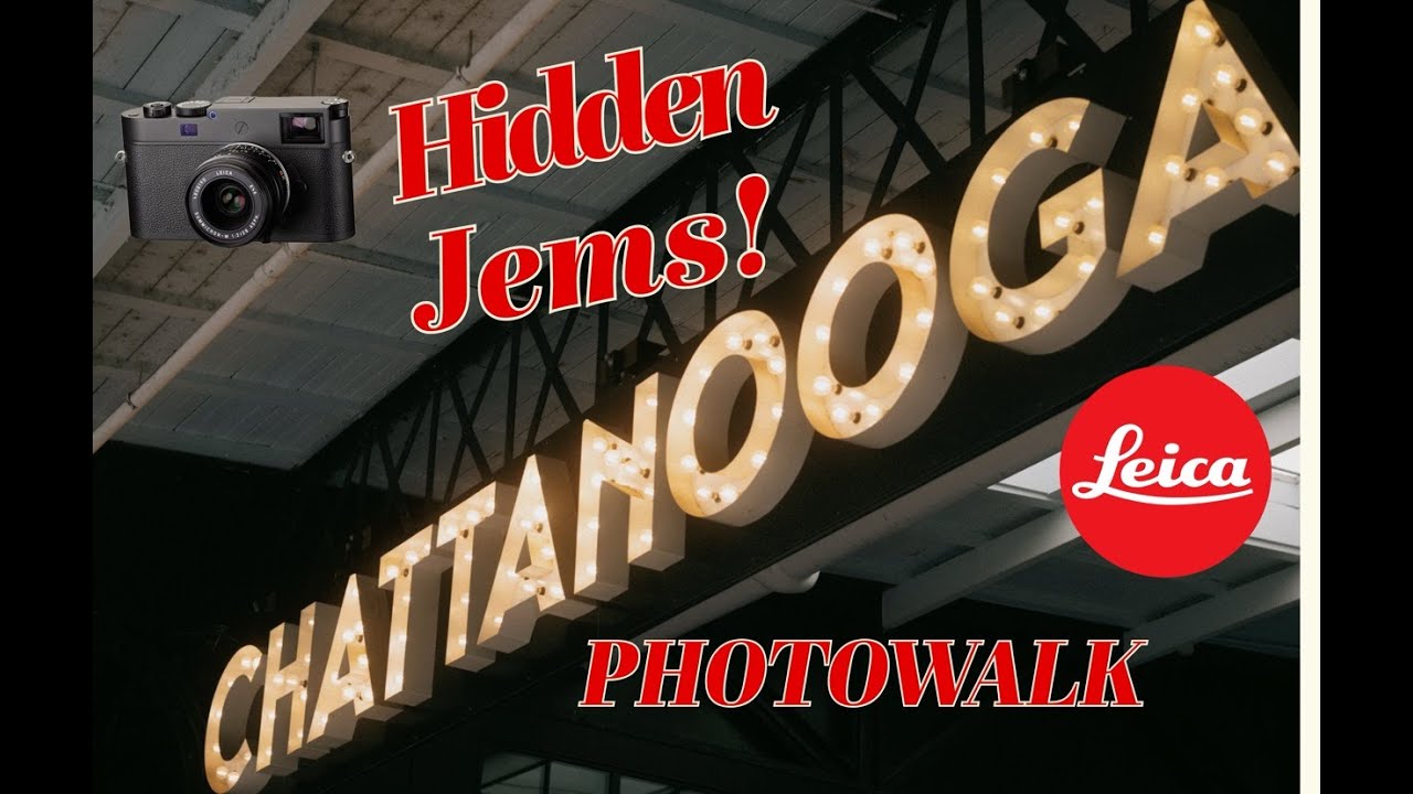David Saylors' Chattanooga Secrets Photowalk and the Leica M11