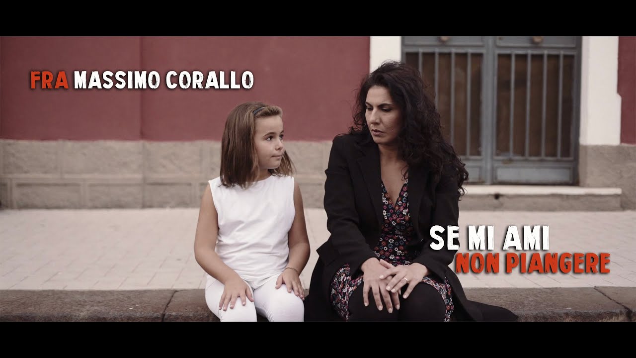 Fra' Massimo Corallo - Se mi ami non piangere (Videoclip)