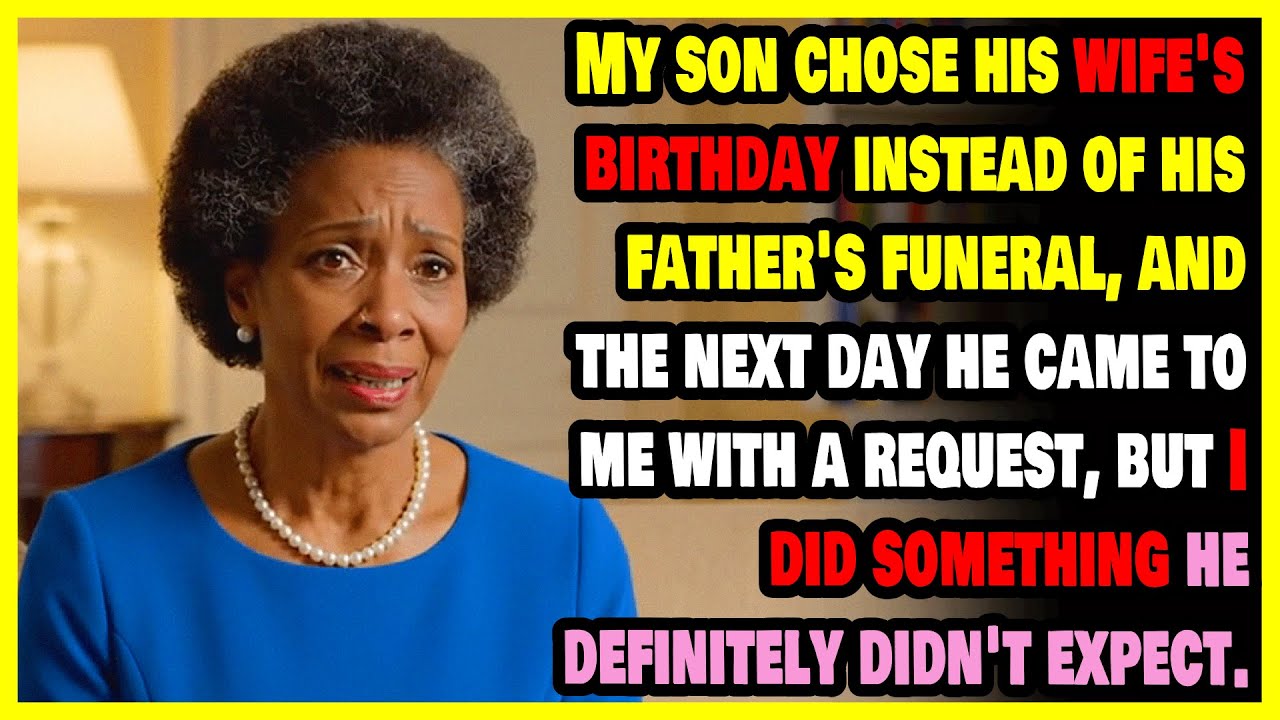 Son Chose His Wife's Birthday Instead of His Father's Funeral, But I Did Something He Didn't Expect