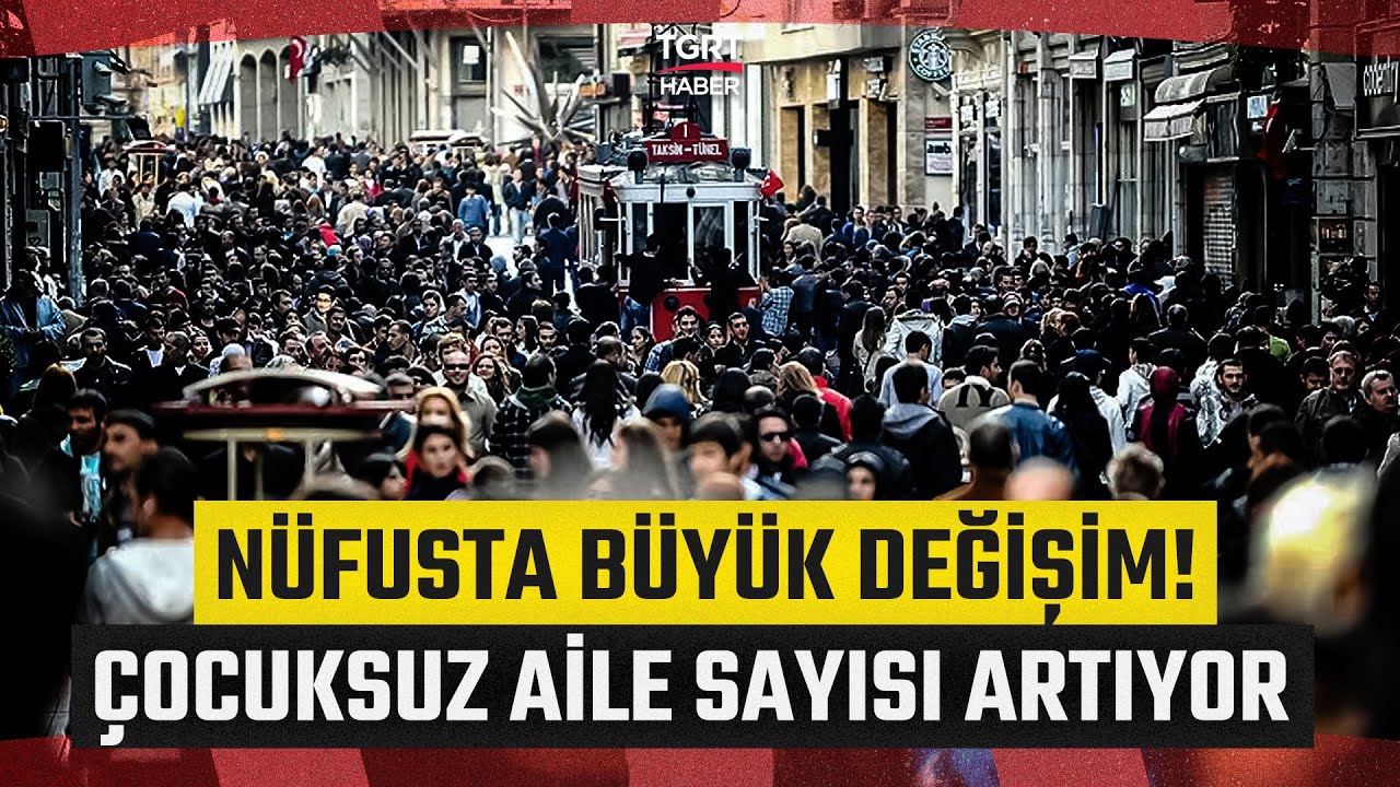TÜİK Raporu Nüfus Değişimini Gözler Önüne Serdi! Rakamlar Türkiye’nin Yeni Gerçeğini Gösterdi