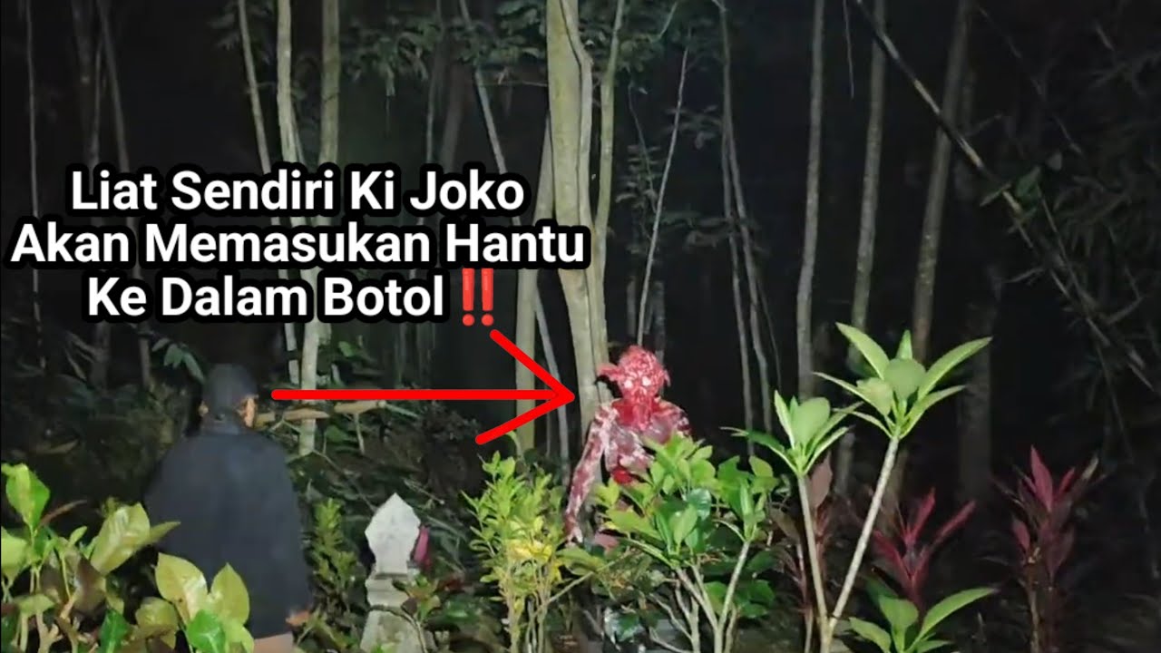 KI JOKO MENUNJUKAN KESAKTIAN MEMASUKAN HANTU KE DALAM BOTOL
