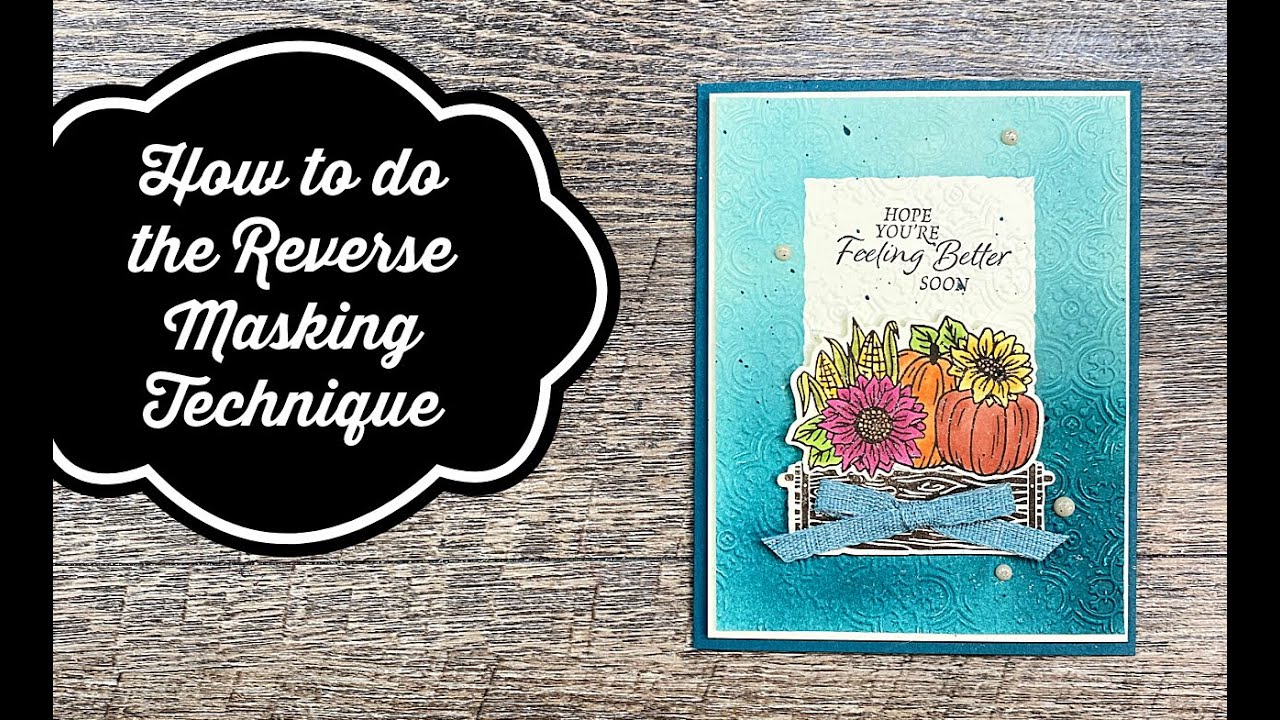 How to make a card with the Reverse Masking Technique