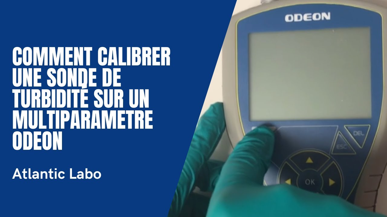 COMMENT CALIBRER UNE SONDE DE TURBIDITÉ SUR UN MULTIPARAMETRE ODEON