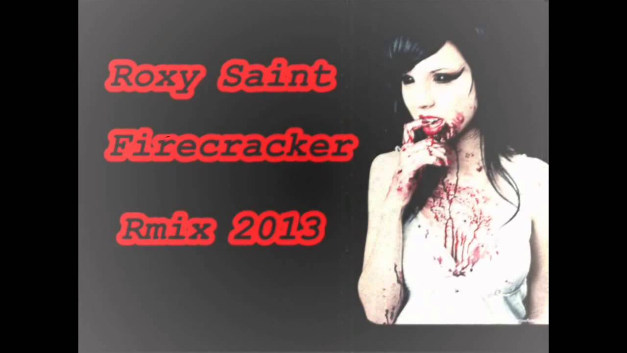 Roxy Saint-Firecracker Rmix video 2013