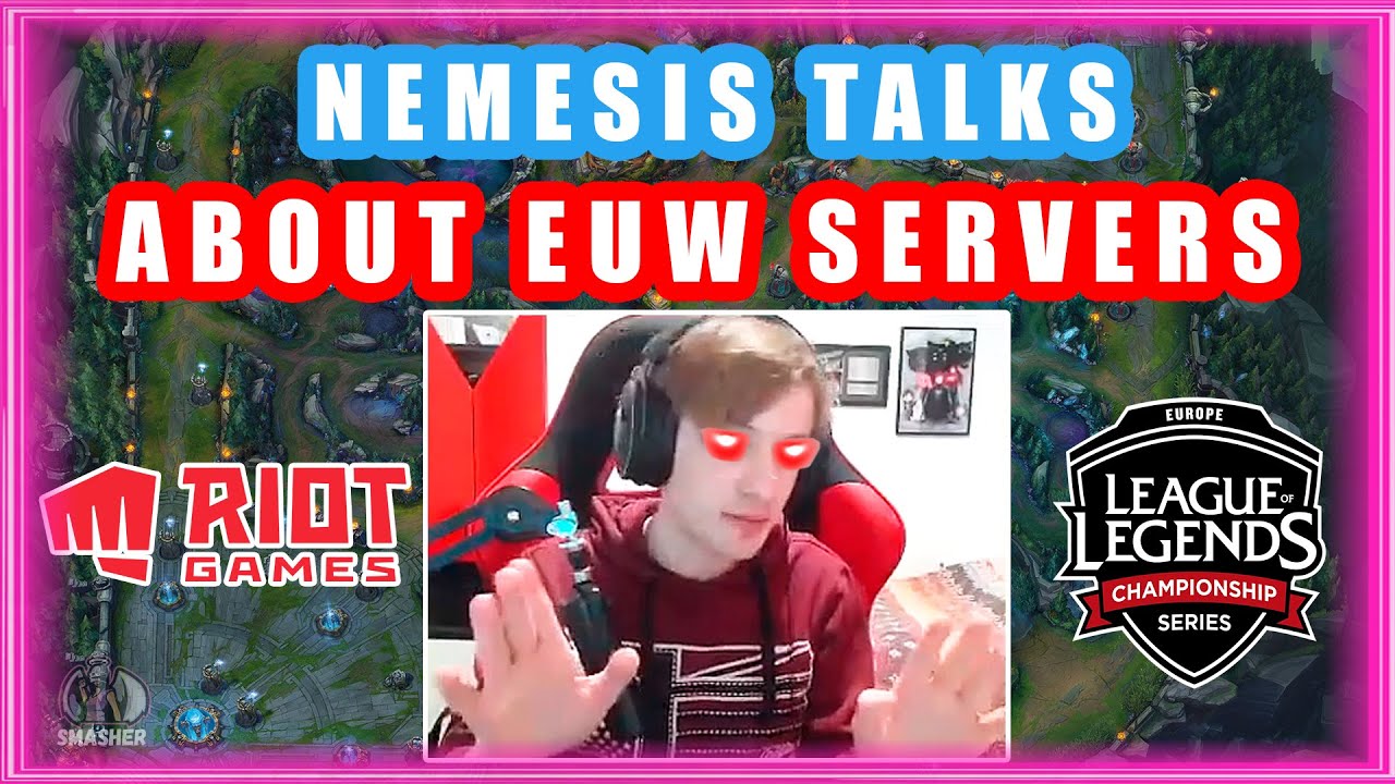 Nemesis Talks | About EUW Servers
