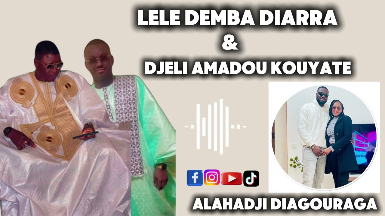 LELE DEMBA DIARRA & DJELI AMADOU KOUYATE