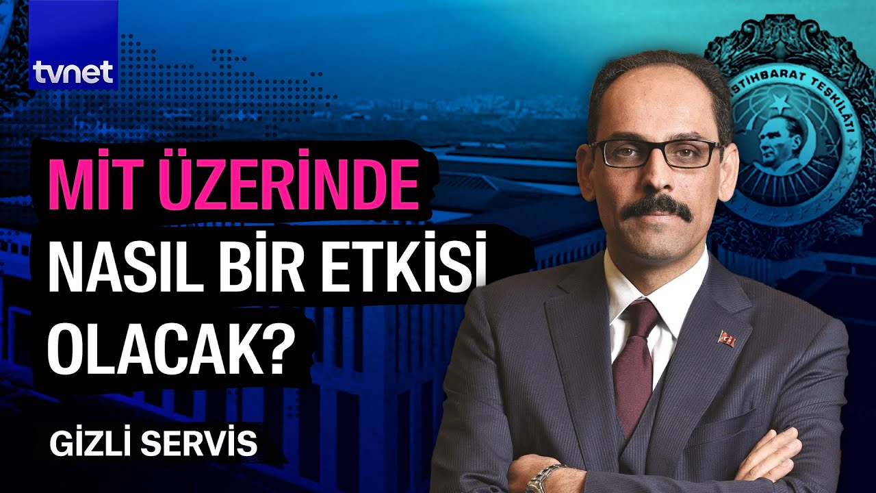 Hakan Fidan'ın MİT görevi İbrahim Kalın'a emanet! | Gizli Servis
