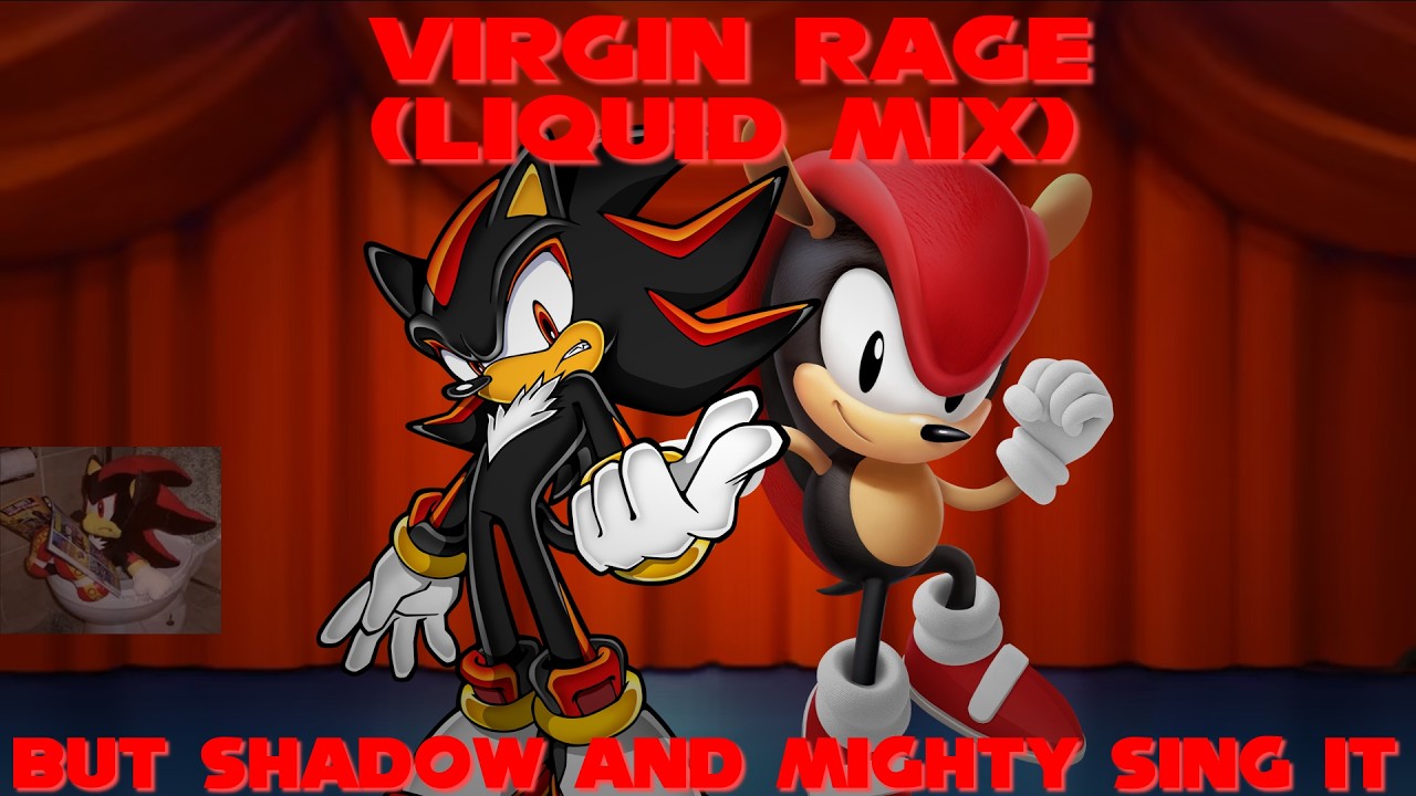 Virgin Rage (Liquid Mix) But Shadow and Mighty sing it