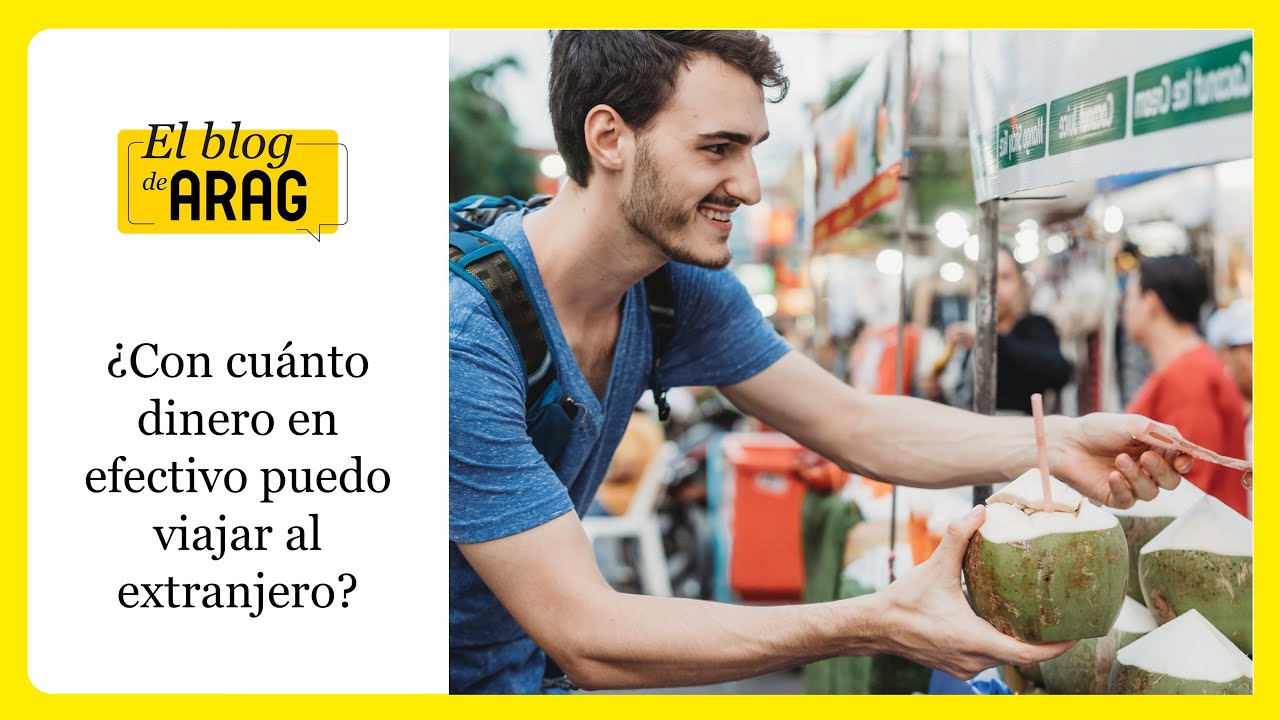 ¿Con cuánto dinero en efectivo puedo viajar al extranjero?