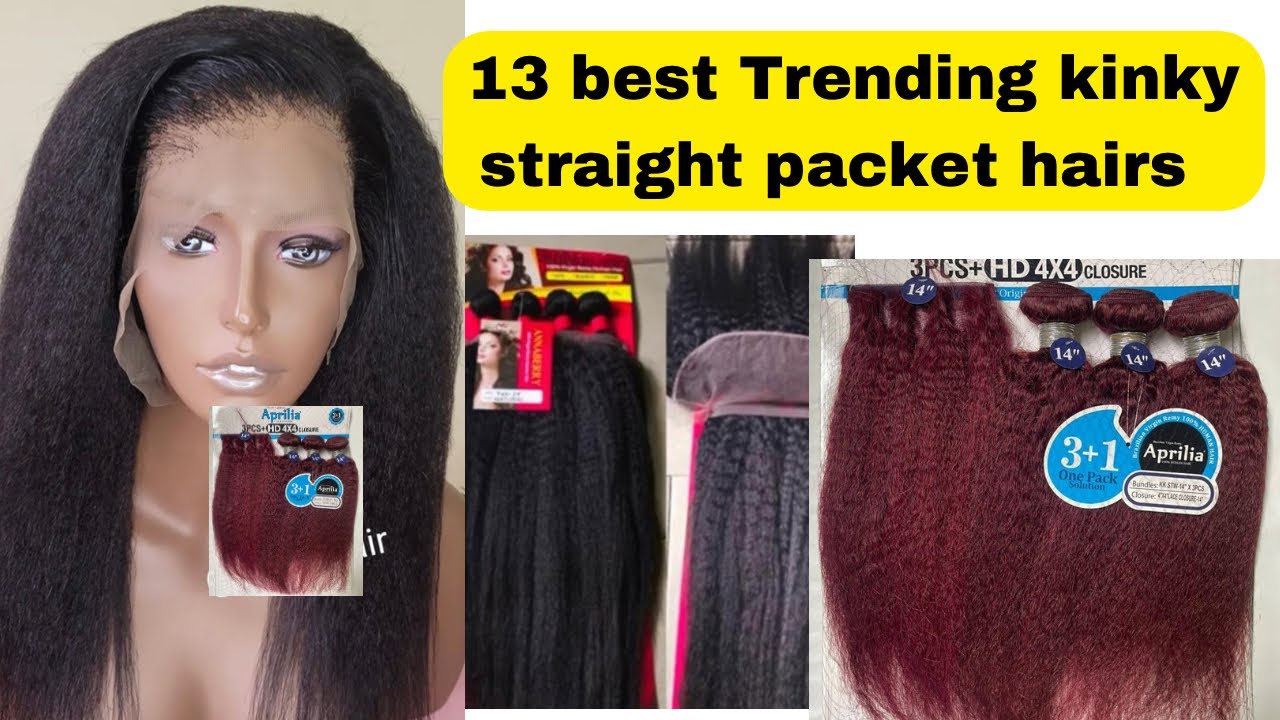13 BEST TRENDING KINKY STRAIGHT PACKET HAIR ONLINE
