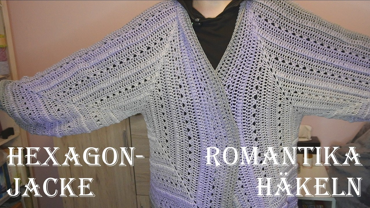 Häkeln #16 Hexagonjacke Romantika ~ auch für Anfänger
