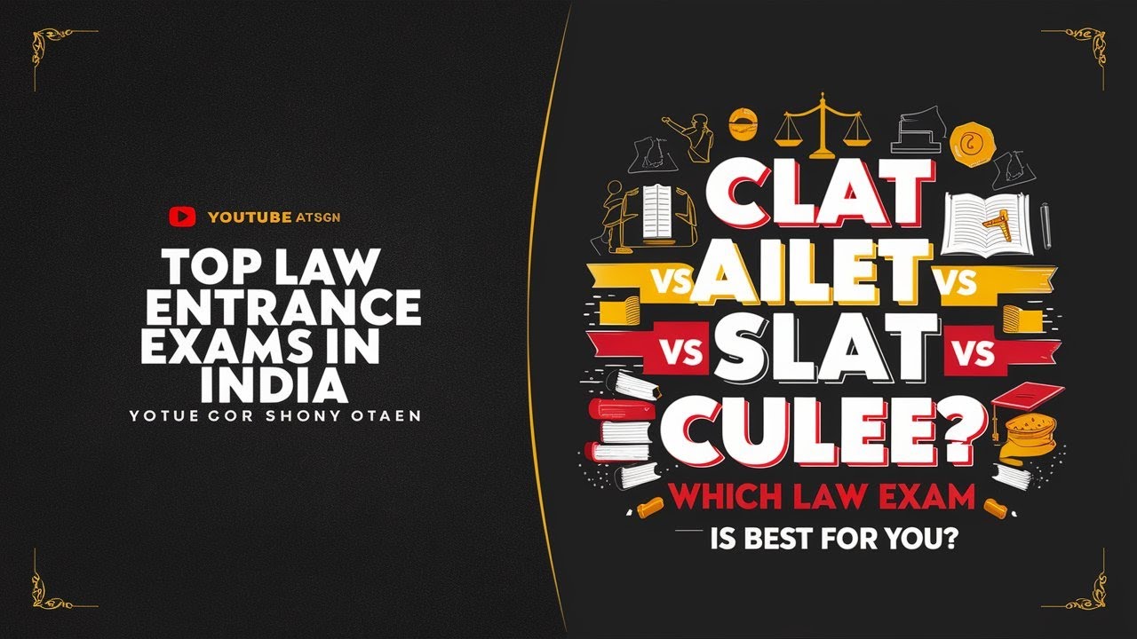 Best Law Entrance Exam for You? CLAT vs AILET vs SLAT vs PU-CET vs CULEE Explained!