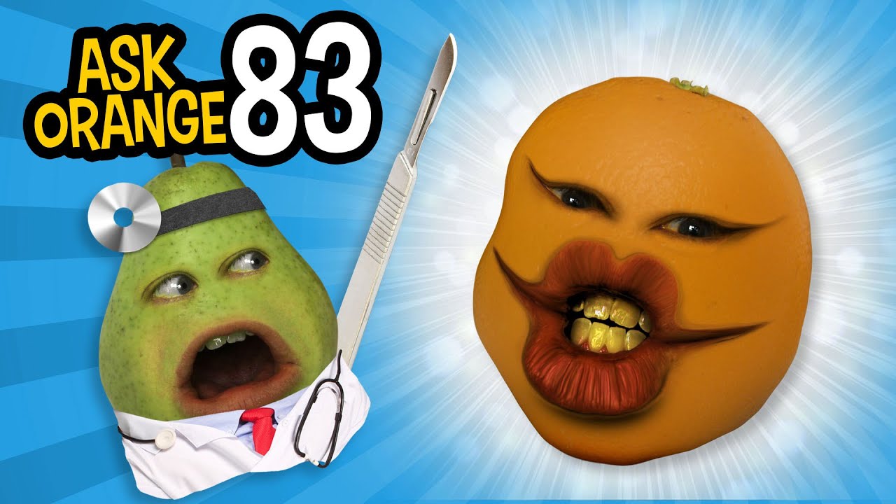 Annoying Orange - Ask Orange 83: Plastic Surgery!