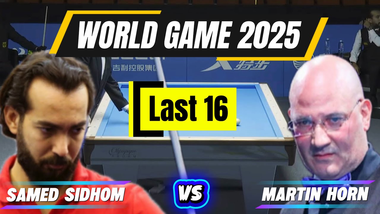 World Game 2025 | Last 16 | Samed Sidhom vs Martin Horn