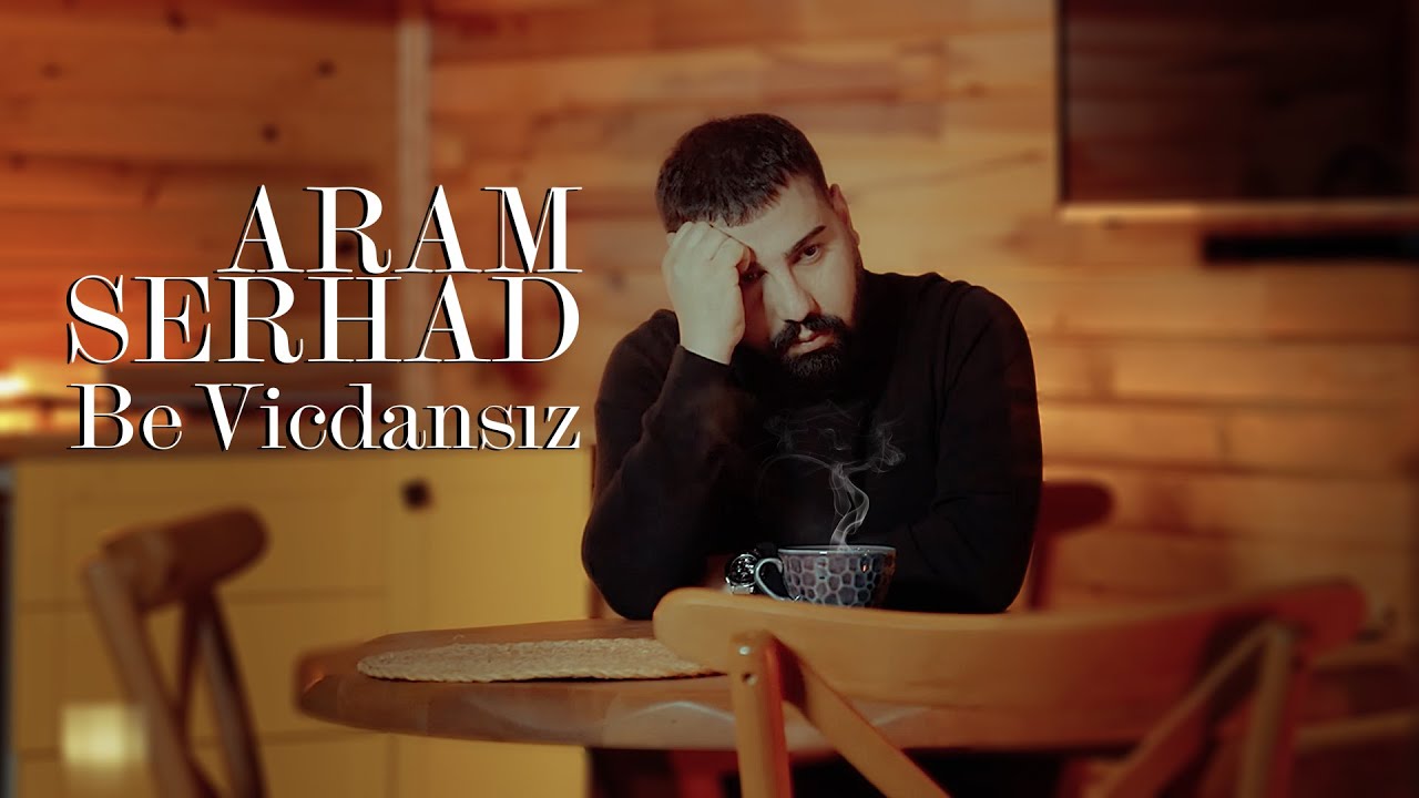 ARAM SERHAD - BE VİCDANSIZ [Official Music Video]