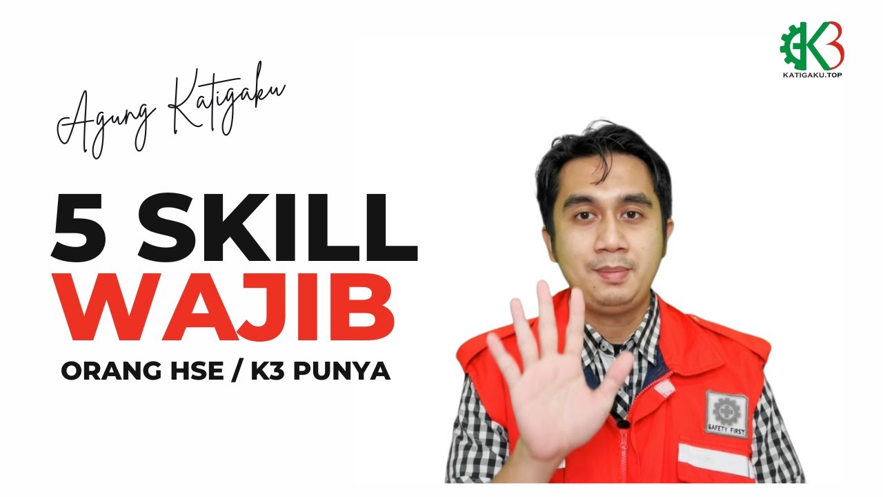 5 SKILL WAJIB HSE - KAMU HARUS TAHU !